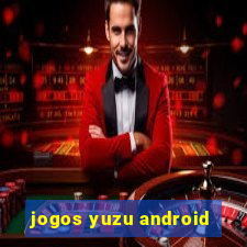 jogos yuzu android